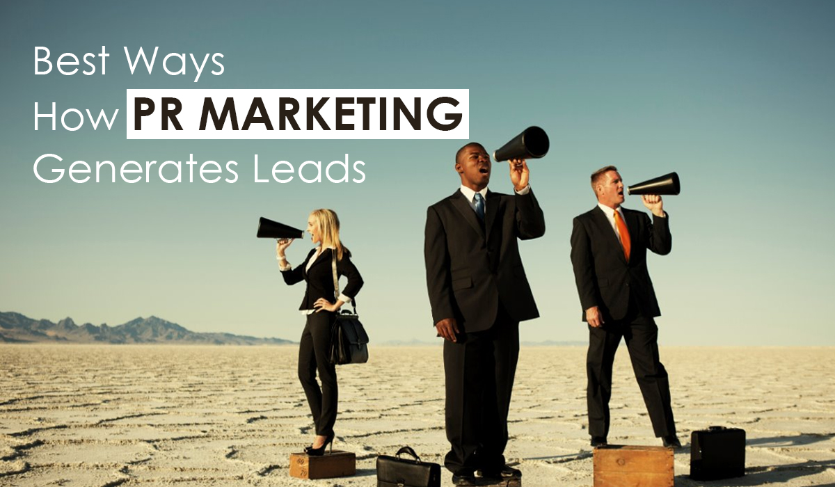 Best Ways How PR Marketing Generates Leads