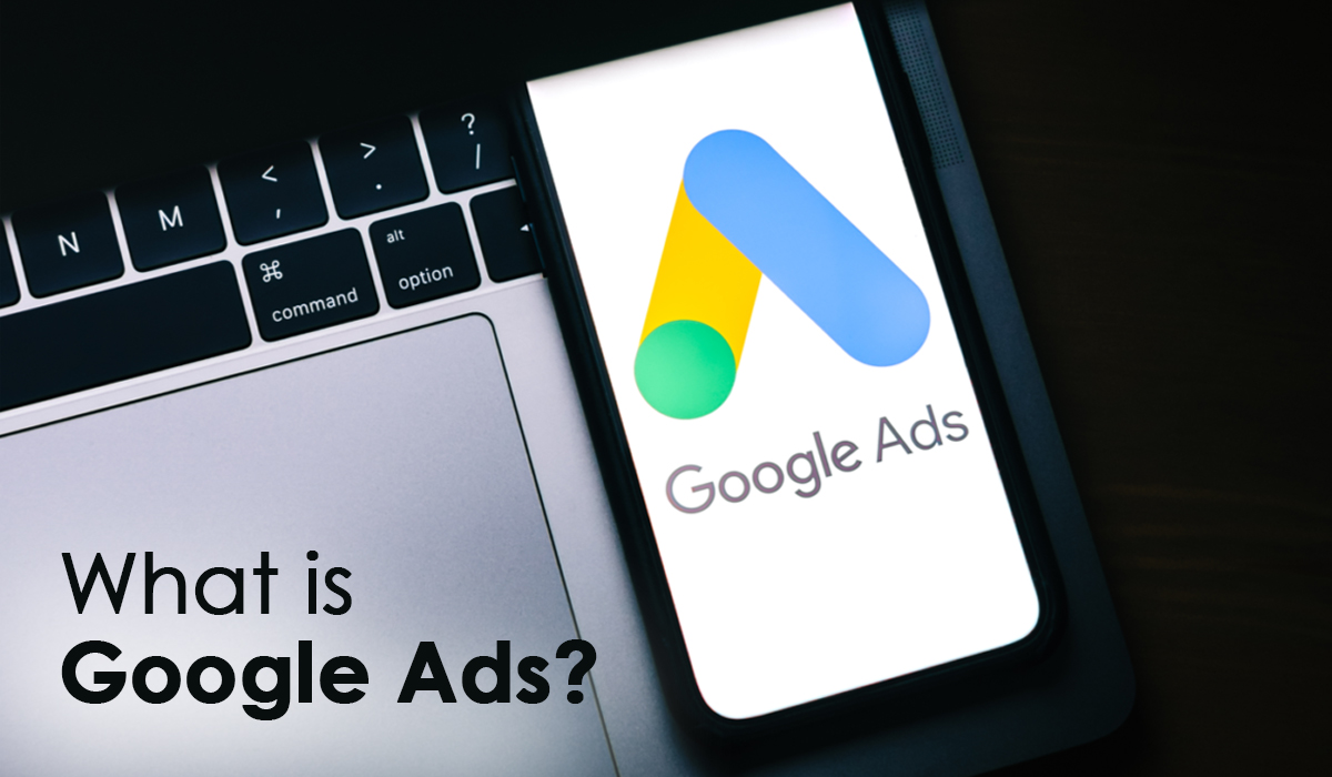 What is Google Ads?