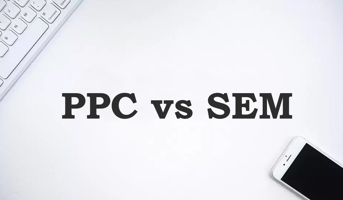 PPC vs SEM